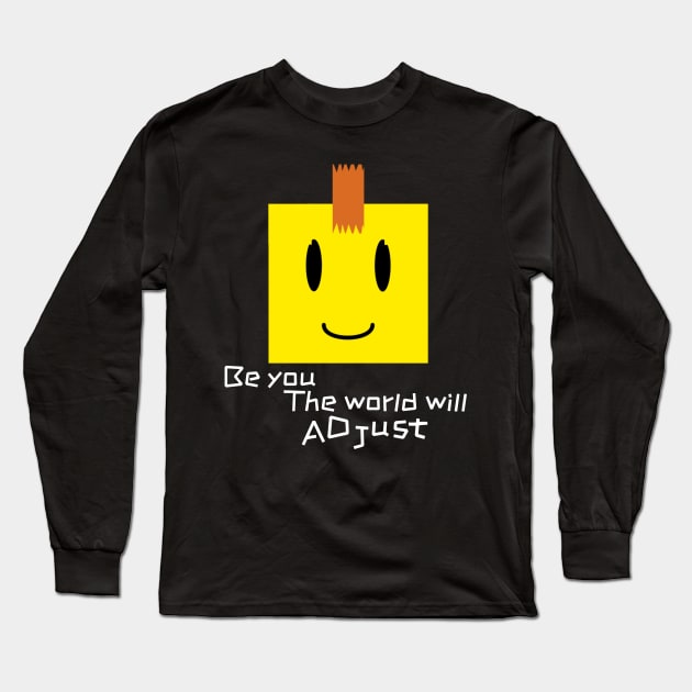 BE YOU, THE WORLD WILL ADJUST | SMILE Long Sleeve T-Shirt by CanvasCraft